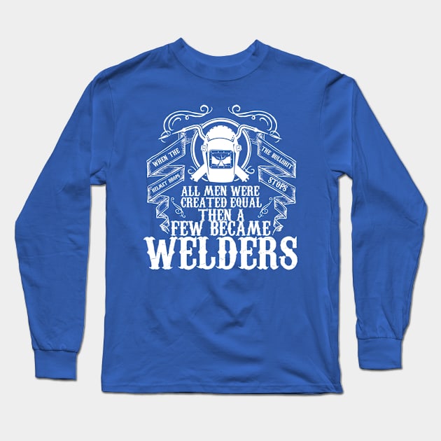 Few Men Become Welders Long Sleeve T-Shirt by veerkun